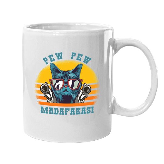 Pew Pew Madafakas Funny Cat Coffee Mug