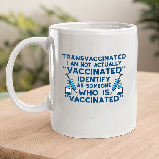 Funny Trans Vaccinated Funny Coffee Mug
