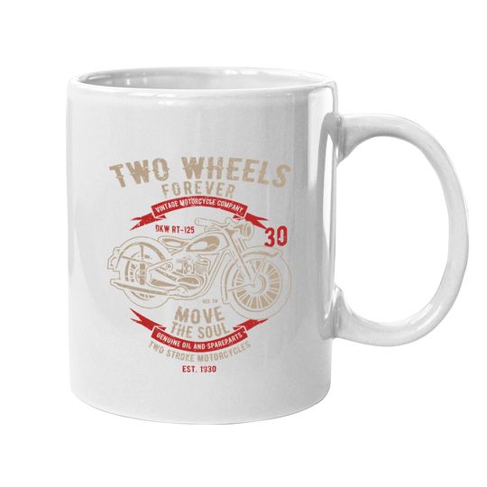 Motorcycle Coffee Mug Two Wheels Forever Vintage Coffee Mug