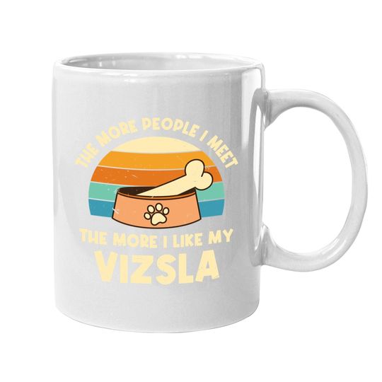 The More People I Meet Vizsla Dog Coffee Mug