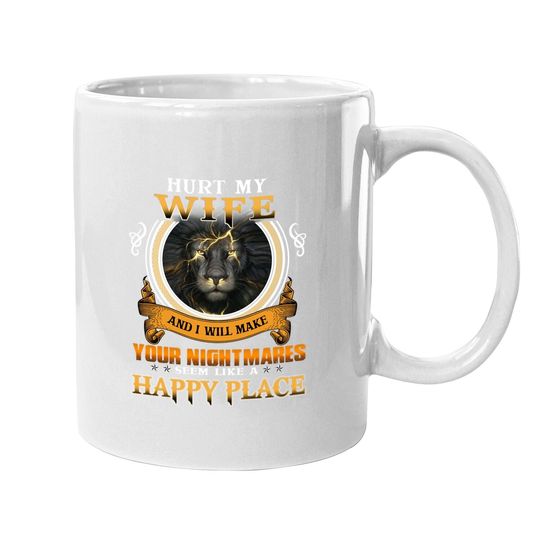 Hurt My Daughter I'll Make Your Nightmares Seem Like A Happy Place Classic Coffee Mug