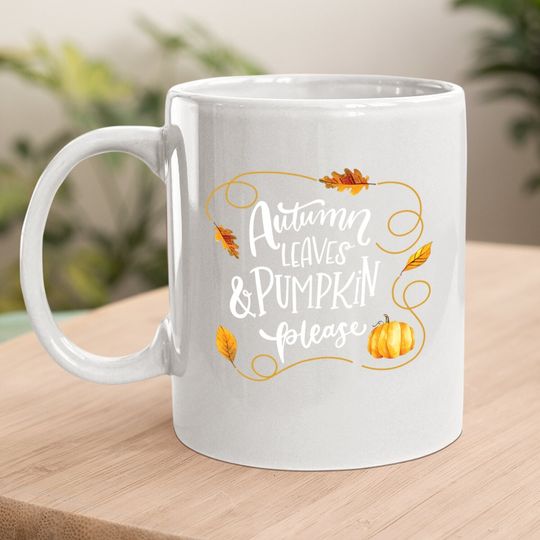 Autumn Leaves & Pumpkin Please Coffee Mug