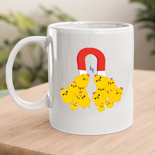 Chicks With Magnet Funny Chick Magnet Coffee Mug