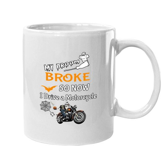 My Broom Broke So Now I Drive A Motorcycle,pumpkin Motorcycle For Halloween Coffee Mug