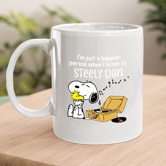 Steely Dan Happier When Listen To Steely Dan Birthday Coffee Mug