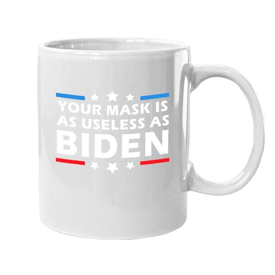 Your Mask Is As Useless As Joe Biden Sucks Political Coffee Mug