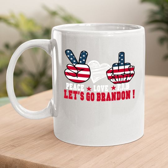 Peace Love Let’s Go Brandon American Flag Coffee Mug