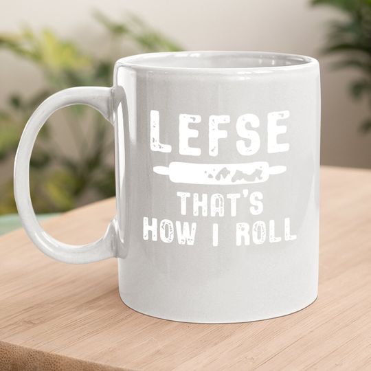 Lefse That's How I Roll Norwegian Coffee Mug