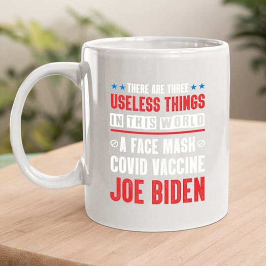 There Are Three Useless Things In This World Quote Funny Coffee Mug