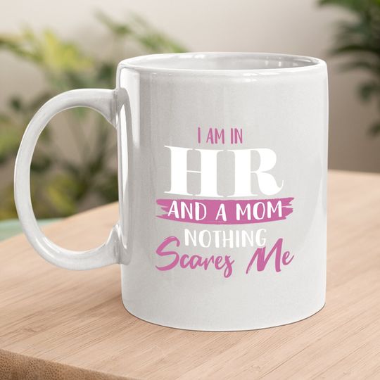 Hr Mom Coffee Mug Human Resources Hr Lady Hr Mom Coffee Mug