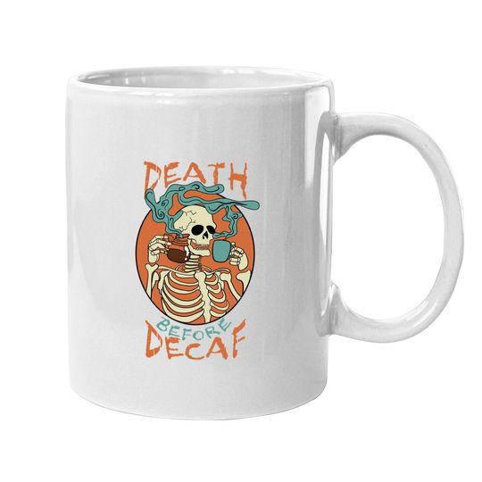 Death Before Decaf Skeleton Coffee Addict Coffee Mug