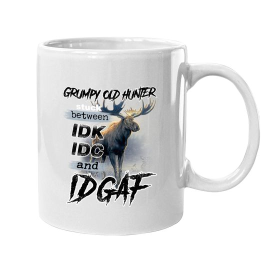 Grumpy Old Hunter Stuck Between Idk Idc And Idgaf Classic Coffee Mug
