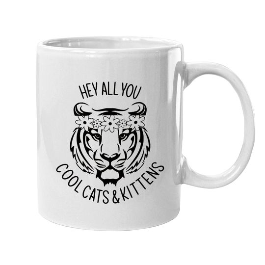 Carole Baskin And Joe Exotic Hey All You Cool Cats & Kittens Coffee Mug