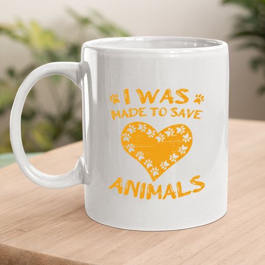 Animal Lover I Was Made To Save Animals Classic Coffee Mug