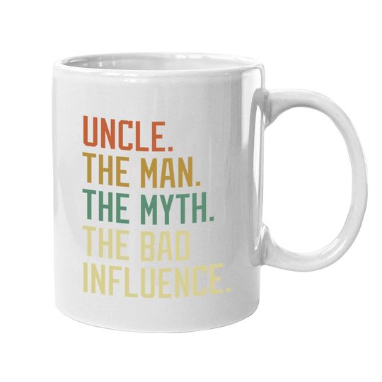 Discover Uncle The Man The Myth The Bad Influence Brother Sibling Coffee.  mug