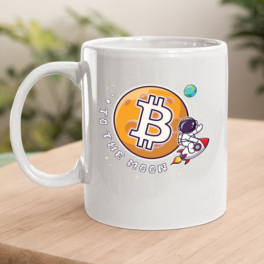 Bitcoin To The Moon Funny Coffee. mug, Best Selling Mug Coffee. mug, Cryptocurrency Funny Coffee. mug Gift