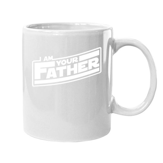 I Am Your Father Coffee.  mug