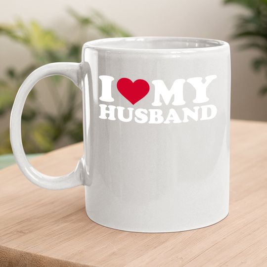 I Love My Husband Coffee.  mug