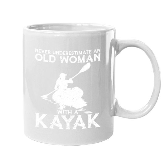 Kayaking Never Underestimate An Old Woman With A Kayak Coffee.  mug