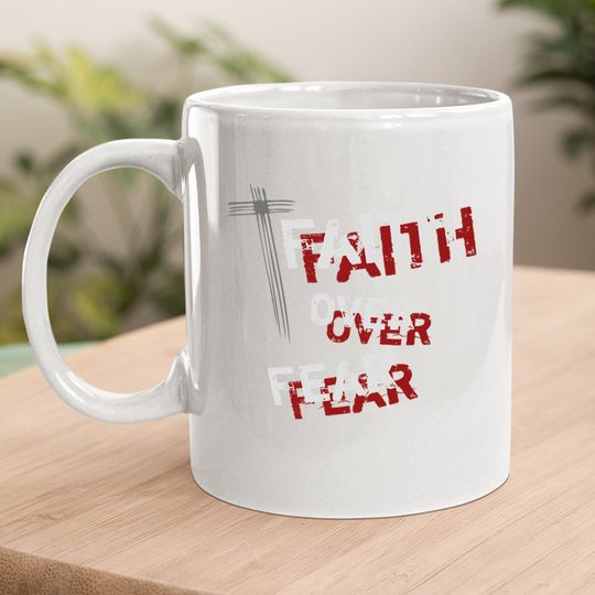 Inspirational Christian Cross Faith Over Fear Coffee.  mug