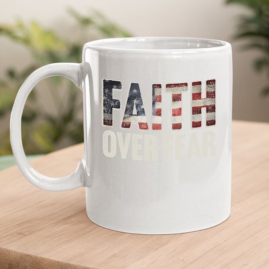 Faith Over Fear Christian Flag Patriotic Religious Gift Coffee.  mug