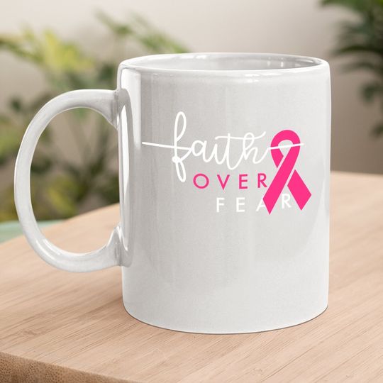 Breast Cancer Survivor Faith Over Fear Gift For Coffee.  mug