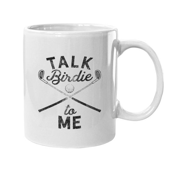 Talk Birdie To Me Funny Golf Coffee.  mug Golfing Gifts For Dad Golfer Humor