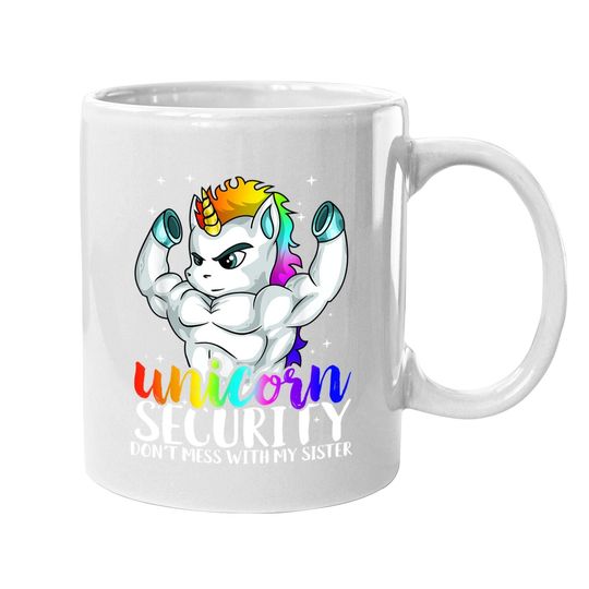 Unicorn Security Dont Mess With My Sister Funny Brother Gift Coffee.  mug