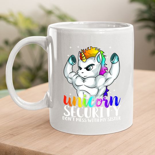 Unicorn Security Dont Mess With My Sister Funny Brother Gift Coffee.  mug