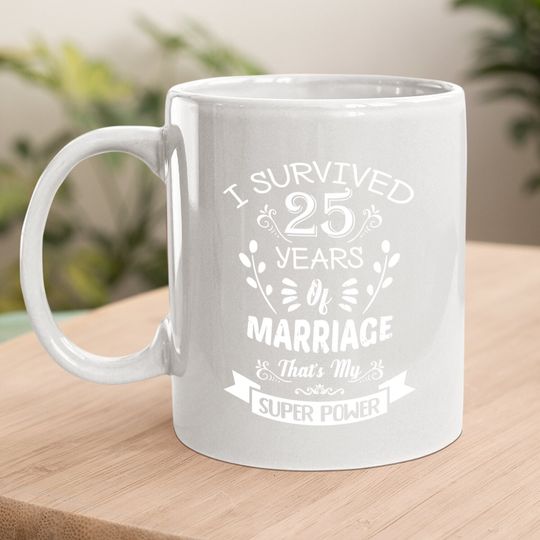 I Survived 25 Years Of Marriage Wedding Gift - Husband Wife Coffee.  mug