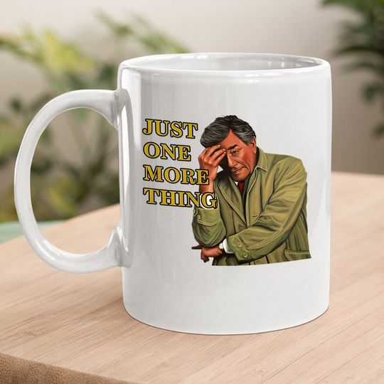 Columbo Just One More Thing Detective Coffee  mug