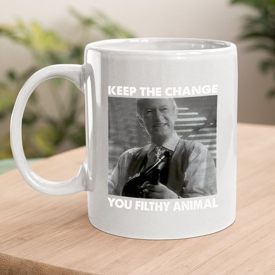Home Alone Keep The Change You Filthy Animal Coffee  mug