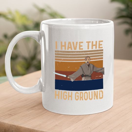 Obi Wan Kenobi I Have The High Ground Coffee  mug