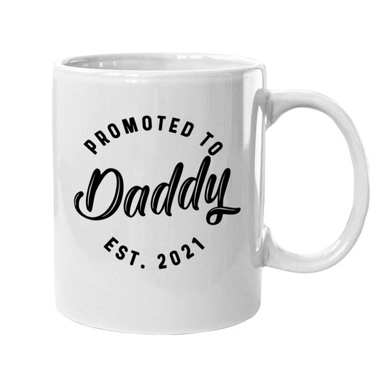 Discover Promoted To Daddy 2021 Coffee mug Funny New Baby Family Graphic Mug