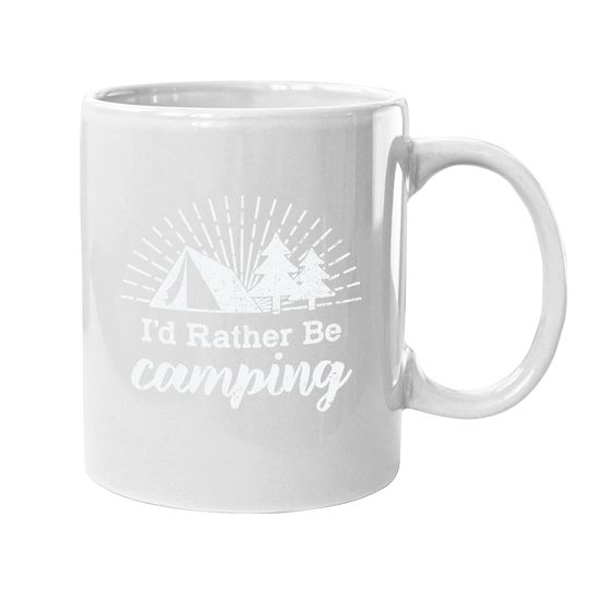 Id Rather Be Camping Coffee mug Funny Outdoor Adventure Hiking Mug For Guys