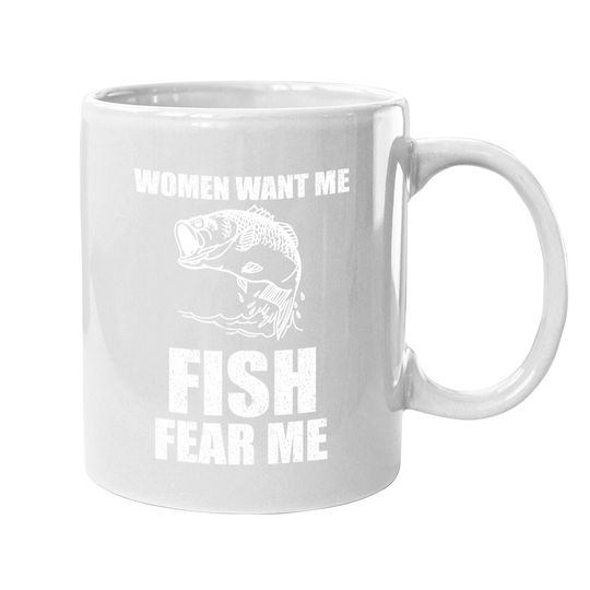 Want Me, Fish Fear Me Fishing Coffee Mug
