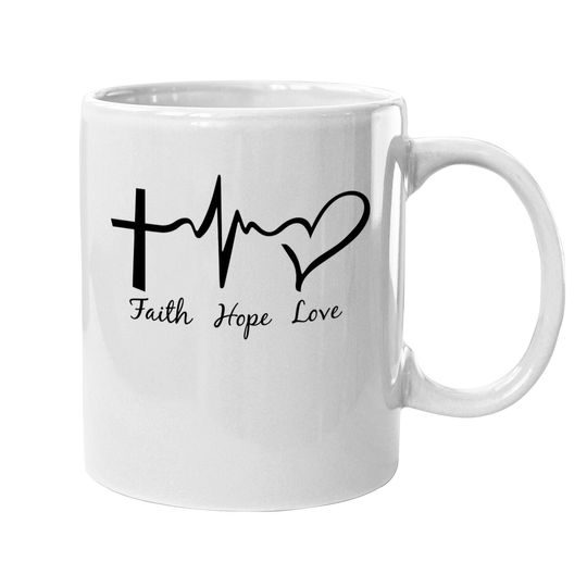 Faith Hope & Love Christians Coffee Mug Cute Coffee Mug Coffee Mug