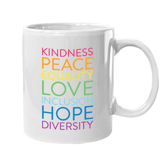 Peace Love Inclusion Equality Diversity Human Rights Coffee Mug