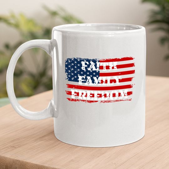 Faith Family Freedom American Flag 4th July Christian Gift Coffee Mug