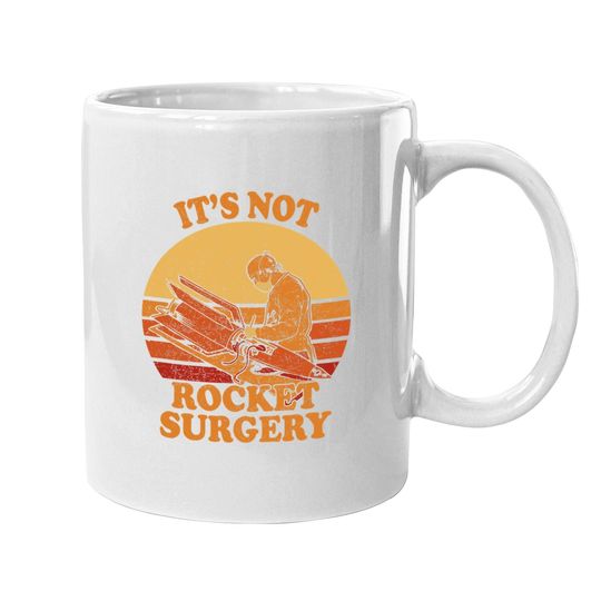 Its Not Rocket Surgery - Retro Surgeon Rocket Scientist Coffee Mug