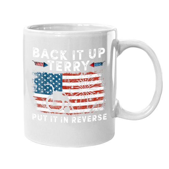 Back Up Terry Put It In Reverse Firework Funny 4th Of July Coffee Mug