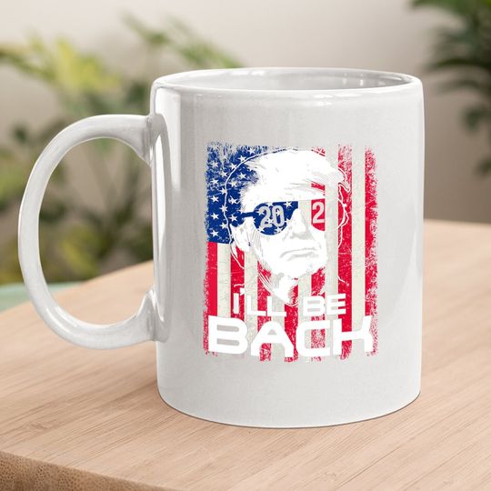 I'll Be Back Trump 2024 Vintage Donald Trump 4th Of July Coffee Mug