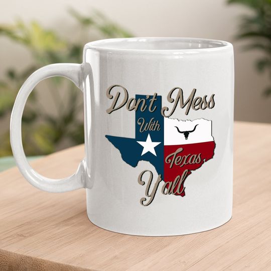 Don't Mess With Vintage Texas Coffee Mug