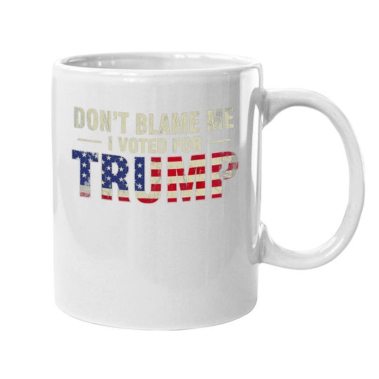Discover Don't Blame Me I Voted For Trump Vintage Usa Flag Patriots Coffee Mug