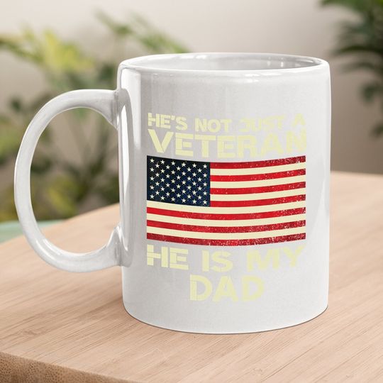Veterans Day He Is My Dad American Flag Coffee Mug