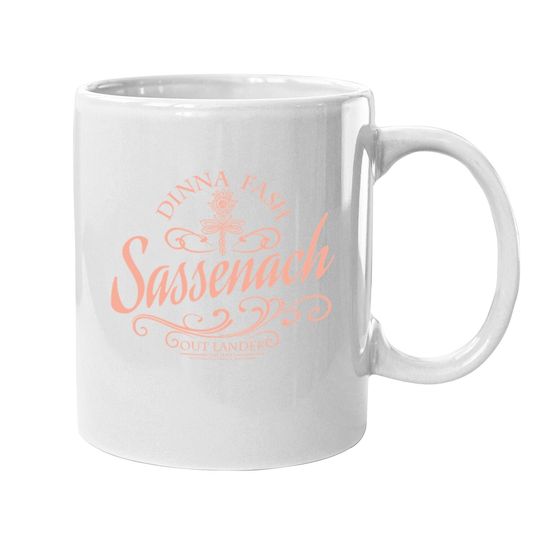 Outlander Dinna Fash Sassenach Coffee Mug