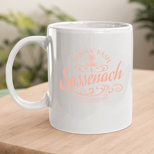 Outlander Dinna Fash Sassenach Coffee Mug
