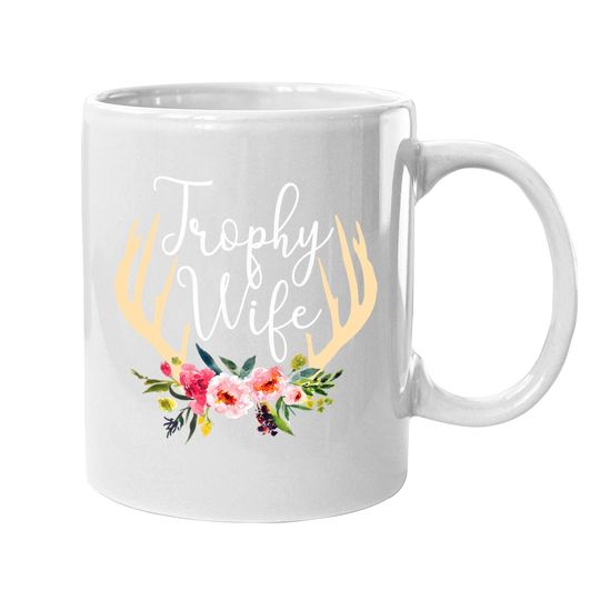 Trophy Wife Antlers Flowers Hunters Coffee Mug