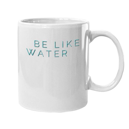Bruce Lee Quote Be Like Water Martial Arts Taoism Kung Fu Coffee Mug