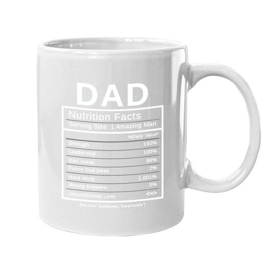 Dad Nutrition Facts Coffee Mug Amazing Man Fathers Day Gift Coffee Mug